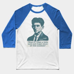 Franz Kafka Portrait and Quote Baseball T-Shirt